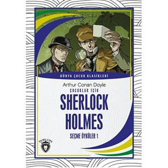 Çocuklar Için Sherlock Holmes Seçme Öyküler 1 Sir Arthur Conan Doyle