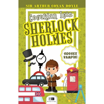 Çocuklar Için Sherlock Holmes - Sussex Vampiri Sır Arthur Conan Doyle