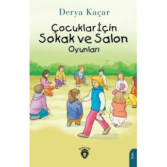 Çocuklar Için Sokak Ve Salon Oyunları Derya Kaçar