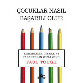 Çocuklar Nasıl Başarılı Olur Paul Tough