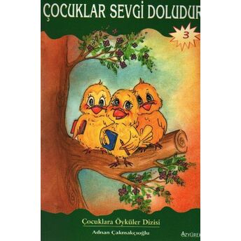 Çocuklar Sevgi Doludur Adnan Çakmakçıoğlu