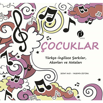 Çocuklar (Türkçe-Ingilizce Şarkılar Akorları Ve Notaları - Cd'li) Sedat Avcı, Yasemin Öztürk