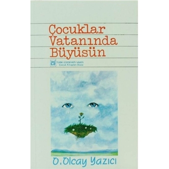 Çocuklar Vatanında Büyüsün Olcay Yazıcı