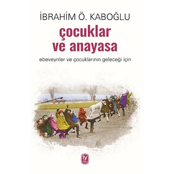 Çocuklar Ve Anayasa Ibrahim Ö. Kaboğlu