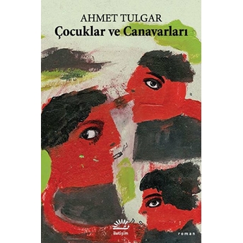 Çocuklar Ve Canavarları Ahmet Tulgar