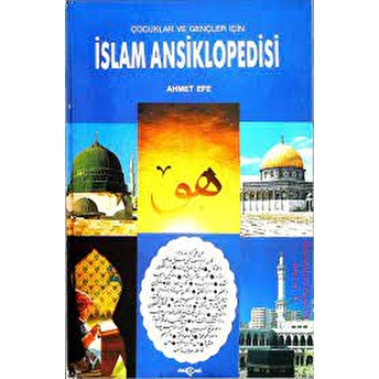 Çocuklar Ve Gençler Için Islam Ansiklopedisi Ahmet Efe