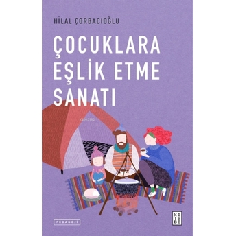 Çocuklara Eşlik Etme Sanatı Hilal Çorbacıoğlu