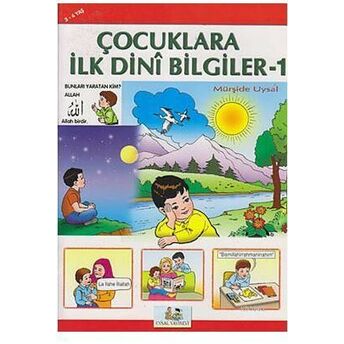 Çocuklara Ilk Dini Bilgiler 1; 3-6 Yaş3-6 Yaş Mürşide Uysal