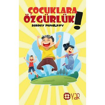 Çocuklara Özgürlük! Sergey Mihalkov