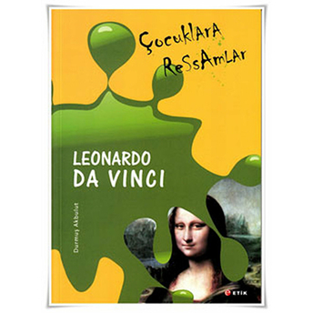 Çocuklara Ressamlar: Leonardo Da Vinci Durmuş Akbulut