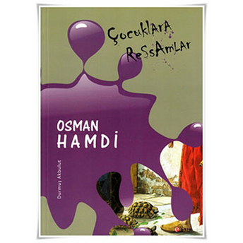 Çocuklara Ressamlar: Osman Hamdi Durmuş Akbulut