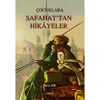 Çocuklara Safahat'tan Hikayeler Sırrı Er