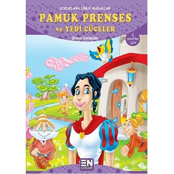 Çocuklara Ünlü Masallar - Pamuk Prenses Ve Yedi Cüceler Grimm Kardeşler