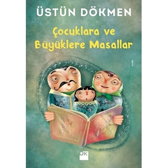 Çocuklara Ve Büyüklere Masallar Üstün Dökmen