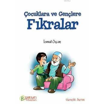 Çocuklara Ve Gençlere Fıkralar Ismail Özcan