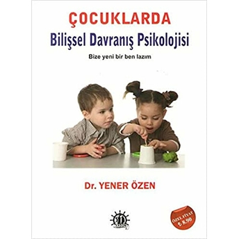 Çocuklarda Bilişsel Davranış Psikolojisi Yener Özen