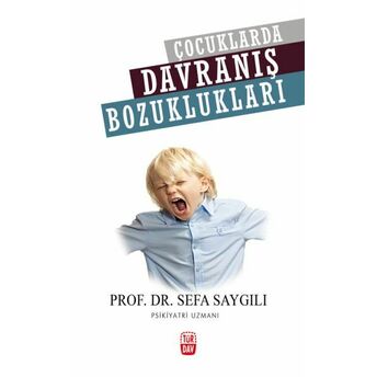 Çocuklarda Davranış Bozuklukları Sefa Saygılı