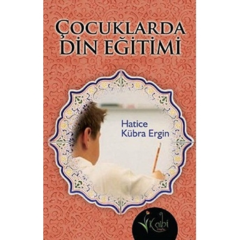 Çocuklarda Din Eğitimi Hatice Kübra Ergin