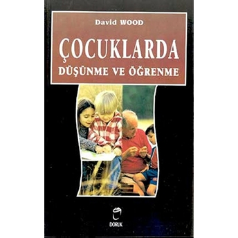 Çocuklarda Düşünme Ve Öğrenme David Wood