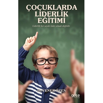 Çocuklarda Liderlik Eğitimi Yener Özen