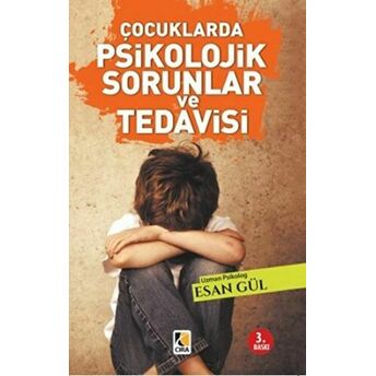 Çocuklarda Psikolojik Sorunlar Ve Tedavisi Esan Gül