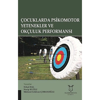 Çocuklarda Psikomotor Yetenekler Ve Okçuluk Performansı