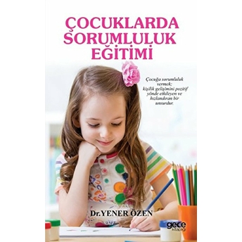 Çocuklarda Sorumluluk Eğitimi Yener Özen