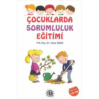 Çocuklarda Sorumluluk Eğitimi Yener Özen