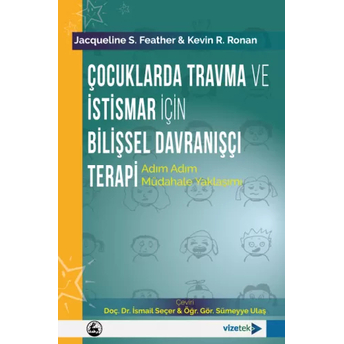 Çocuklarda Travma Ve Istismar Için Bilişsel Davranışçı Terapi Jacqueline S. Feather