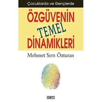 Çocuklarda Ve Gençlerde Özgüvenin Temel Dinamikleri - Kolektif