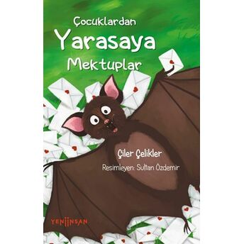 Çocuklardan Yarasaya Mektuplar Çiler Çelikler