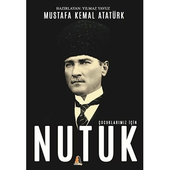 Çocuklarımız Için Nutuk Mustafa Kemal Atatürk