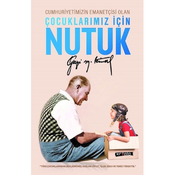 Çocuklarımız Için Nutuk Mustafa Kemal Atatürk