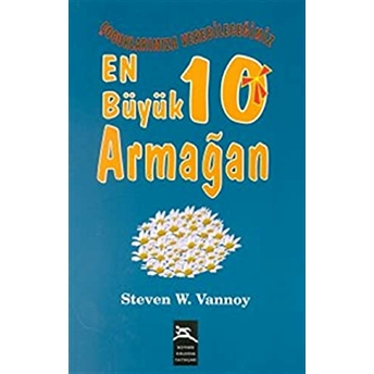 Çocuklarımıza Verebileceğimiz En Büyük 10 Armağan Steven W. Vannoy