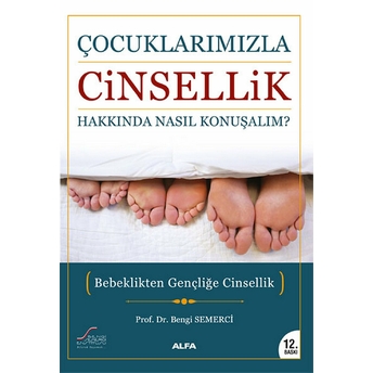 Çocuklarımızla Cinsellik Hakkında Nasıl Konuşalım? Bengi Semerci