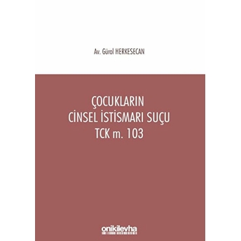 Çocukların Cinsel Istismarı Suçu Tck M. 103