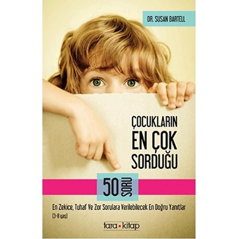 Çocukların En Çok Sorduğu 50 Soru (3-8 Yaş) Susan Bartell