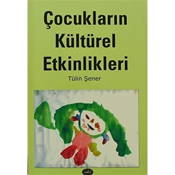 Çocukların Kültürel Etkinlikleri Tülin Şener Kılınç