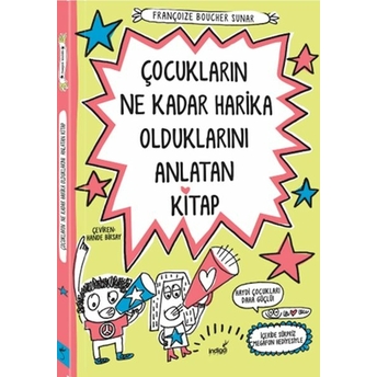 Çocukların Ne Kadar Harika Olduklarını Anlatan Kitap Françoize Boucher