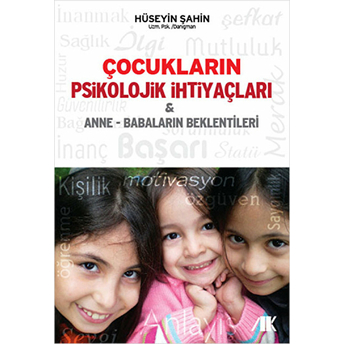 Çocukların Psikolojik Ihtiyaçları & Anne-Babaların Beklentileri Hüseyin Şahin