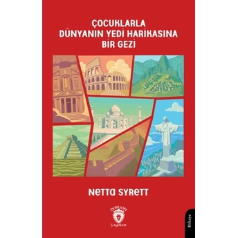 Çocuklarla Dünyanın Yedi Harikasına Bir Gezi Netta Syrett