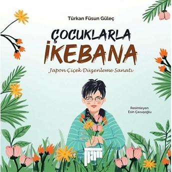 Çocuklarla Ikebana & Japon Çiçek Düzenleme Sanatı