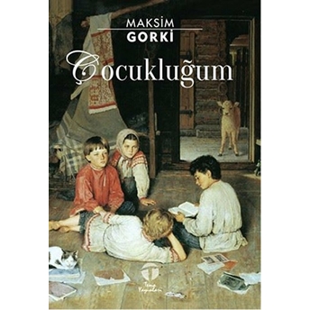 Çocukluğum Maksim Gorki