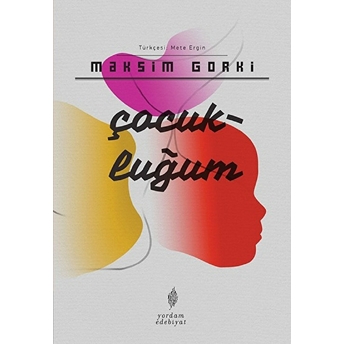 Çocukluğum Maksim Gorki