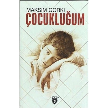 Çocukluğum Maksim Gorki