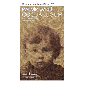 Çocukluğum - Modern Klasikler Dizisi (Şömizli) Maksim Gorki