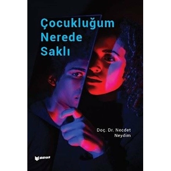 Çocukluğum Nerede Saklı - Necdet Neydim