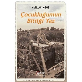 Çocukluğumun Bittiği Yaz Halil Açıkgöz