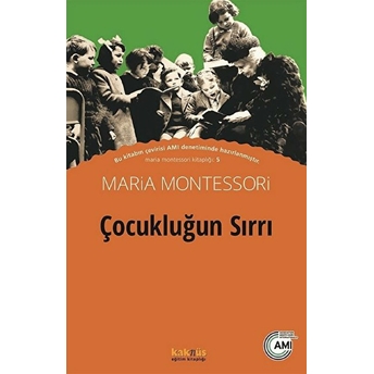 Çocukluğun Sırrı Maria Montessori