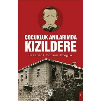 Çocukluk Anılarımda Kızıldere Dursun Eroğlu